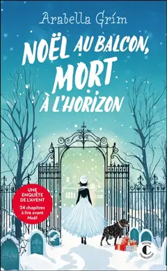 Les détectives de l'allée 13, tome 1 : Noël au balcon, mort à l'horizon