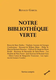Notre bibliothèque verte, tome 3 : Byron & Mary Shelley, Vladimir Arseniev & Georges Condominas, Ronsard & William Blake…