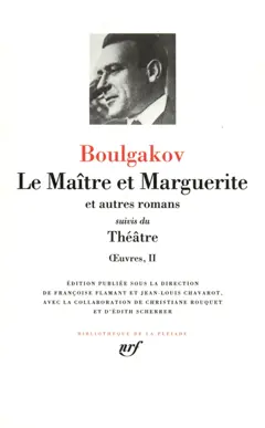 Œuvres, tome 2 : Le maître et Marguerite : et autres romans ; Suivis du Théâtre