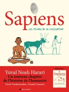 Sapiens : une brève histoire de l'humanité, tome 2 : Les piliers de la civilisation