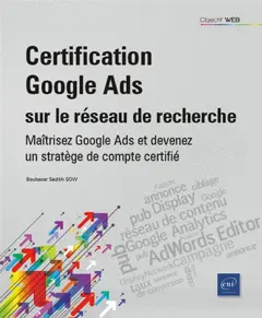 Certification Google Ads sur le réseau de recherche : maîtrisez Google Ads et devenez un stratège de compte certifié