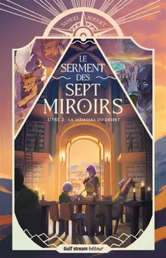 Le serment des sept miroirs, tome 2 : La mémoire du désert, couverture