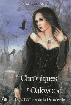 Les chroniques d'Oakwood : dans l'ombre de la demoiselle, couverture