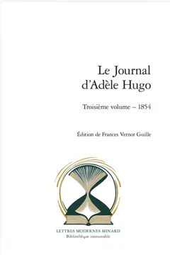 Le journal d'Adèle Hugo, tome 3 : 1854