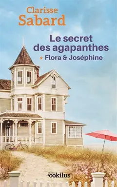 Le secret des Agapanthes, tome 1 : Flora & Joséphine