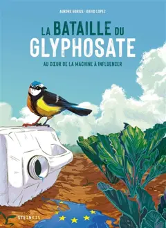 La bataille du glyphosate : au cœur de la machine à influencer