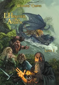 L'héritier du roi Arthur, tome 1