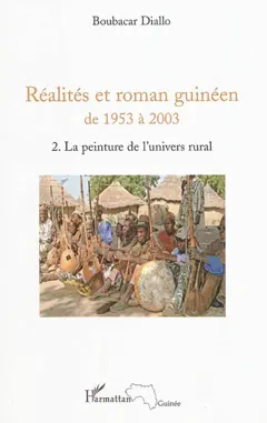 Réalités et roman guinéen de 1953 à 2003, tome 2 : La peinture de l'univers rural