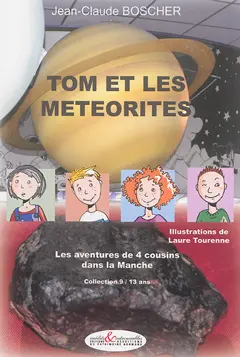 Les aventures de 4 cousins dans la Manche, tome 3 : Tom et les météorites
