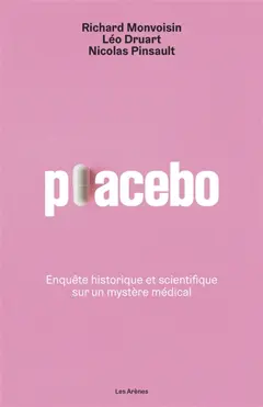 Placebo : enquête historique et scientifique sur un mystère médical, couverture
