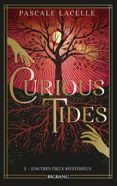 Curious tides, tome 2 : D'autres cieux mystérieux