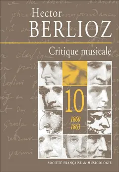 Critique musicale : 1823-1863, tome 10 : 1860-1863, couverture