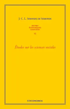 Œuvres économiques complètes, tome 6 : Etudes sur les sciences sociales