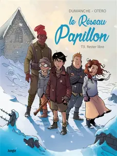 Le réseau Papillon, tome 3 : Rester libre