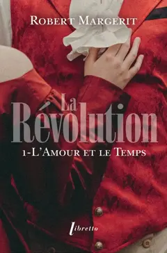 La Révolution, tome 1 : L'amour et le temps