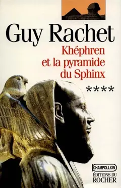 Le roman des pyramides, tome 4 : Khéphren et la pyramide du Sphinx