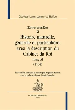 Œuvres complètes, tome 11 : Histoire naturelle, générale et particulière, avec la description du Cabinet du roi. Vol. 11. 1764