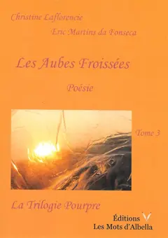 La trilogie pourpre, tome 3 : Les aubes froissées