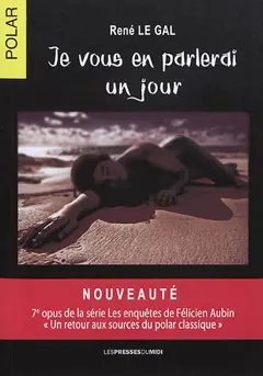 Les enquêtes de Félicien Aubin, tome 7 : Je vous en parlerai un jour