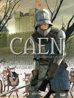 Caen, tome 1 : De Guillaume le Conquérant à la guerre de Cent Ans, couverture