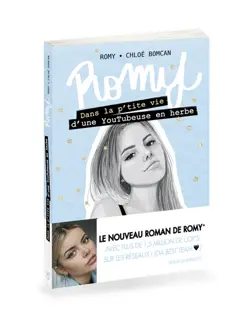 Romy, tome 2 : Dans la p'tite vie d'une youtubeuse en herbe