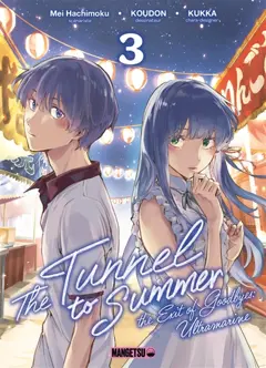 The tunnel to summer : the exit of goodbyes : ultramarine, tome 3