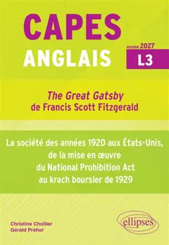 The Great Gatsby de Francis Scott Fitzgerald, la société des années 1920 aux Etats-Unis, de la mise en œuvre du National Prohibition Act au krach boursier de 1929 : Capes anglais, L3, session 2026