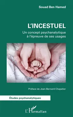 L'incestuel : un concept psychanalytique à l'épreuve de ses usages