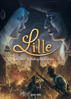 Lille, tome 2 : De l'empire des Habsbourg à la Révolution : de 1477 à 1789, couverture