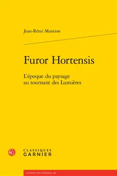 Furor hortensis : l'époque du paysage au tournant des Lumières