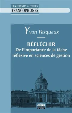 Réfléchir : de l'importance de la tâche réflexive en sciences de gestion