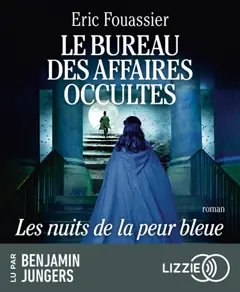 Le bureau des affaires occultes, tome 3 : Les nuits de la peur bleue