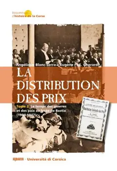 La distribution des prix, tome 2 : Le temps des guerres et des paix au lycée de Bastia, 1904-1947