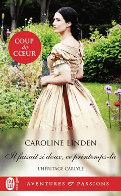L'héritage Carlyle, tome 3 : Il faisait si doux, ce printemps-là