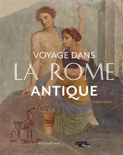 Voyage dans la Rome antique