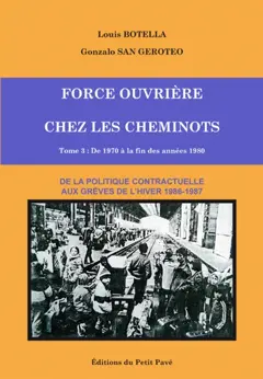 Force ouvrière chez les cheminots, tome 3 : De 1970 à la fin des années 1980 : de la politique contractuelle aux grève de l'hiver 1986-1987, couverture
