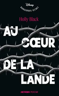Disney dangerous secrets. Au cœur de la lande