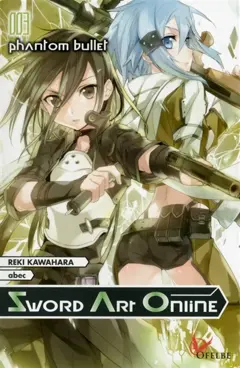 Sword art online, tome 3 : Phantom bullet