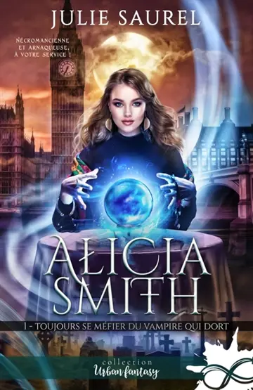 Toujours se méfier du vampire qui dort : Alicia Smith, T1