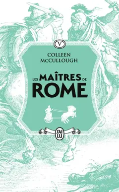 Les maîtres de Rome, tome 5 : Jules César, la violence et la passion