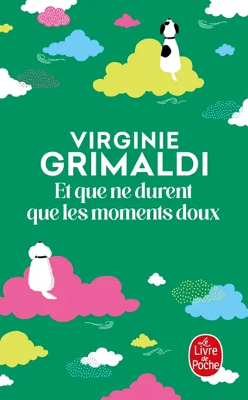 Et que ne durent que les moments doux