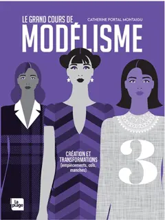 Le grand cours de modélisme, tome 3 : Création et transformations d'empiècements, de cols et de manches, couverture