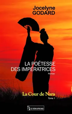 La poétesse des impératrices, tome 1 : La cour de Nara