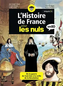 L'histoire de France pour les nuls en BD : intégrale, tome 2 : De la guerre de Cent Ans à la veille de la Révolution !