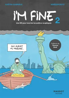 I'm fine, tome 2 : Une BD pour tous.tes les politico-sceptiques