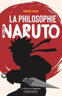 La philosophie selon Naruto : guide non officiel