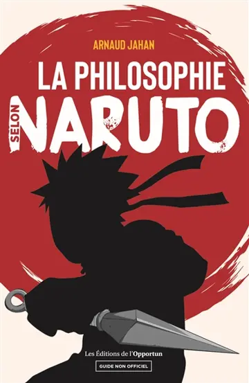 La philosophie selon Naruto : guide non officiel