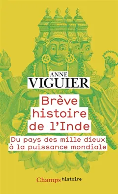 Brève histoire de l'Inde : du pays des mille dieux à la puissance mondiale