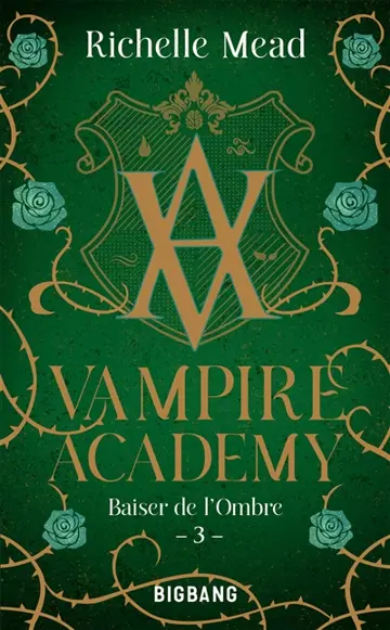 Vampire academy. Vol. 3. Baiser de l'ombre