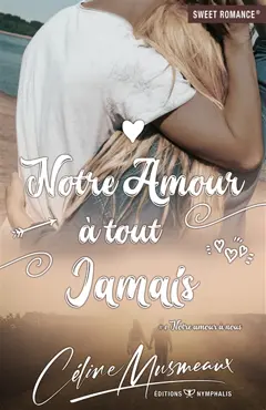 Notre amour à nous, tome 4 : Notre amour à tout jamais, couverture